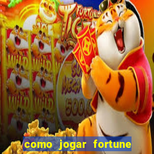 como jogar fortune tiger sem depositar